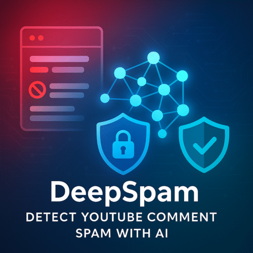 AR-022-DeepSpam Neural Network Approach to Detect Spam in YouTube Comments